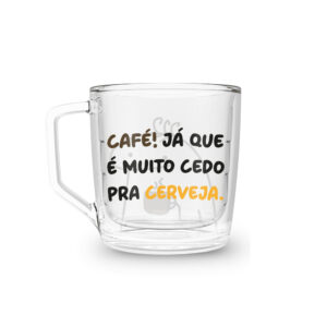 Xícara HX86 – Cedo para Cerveja